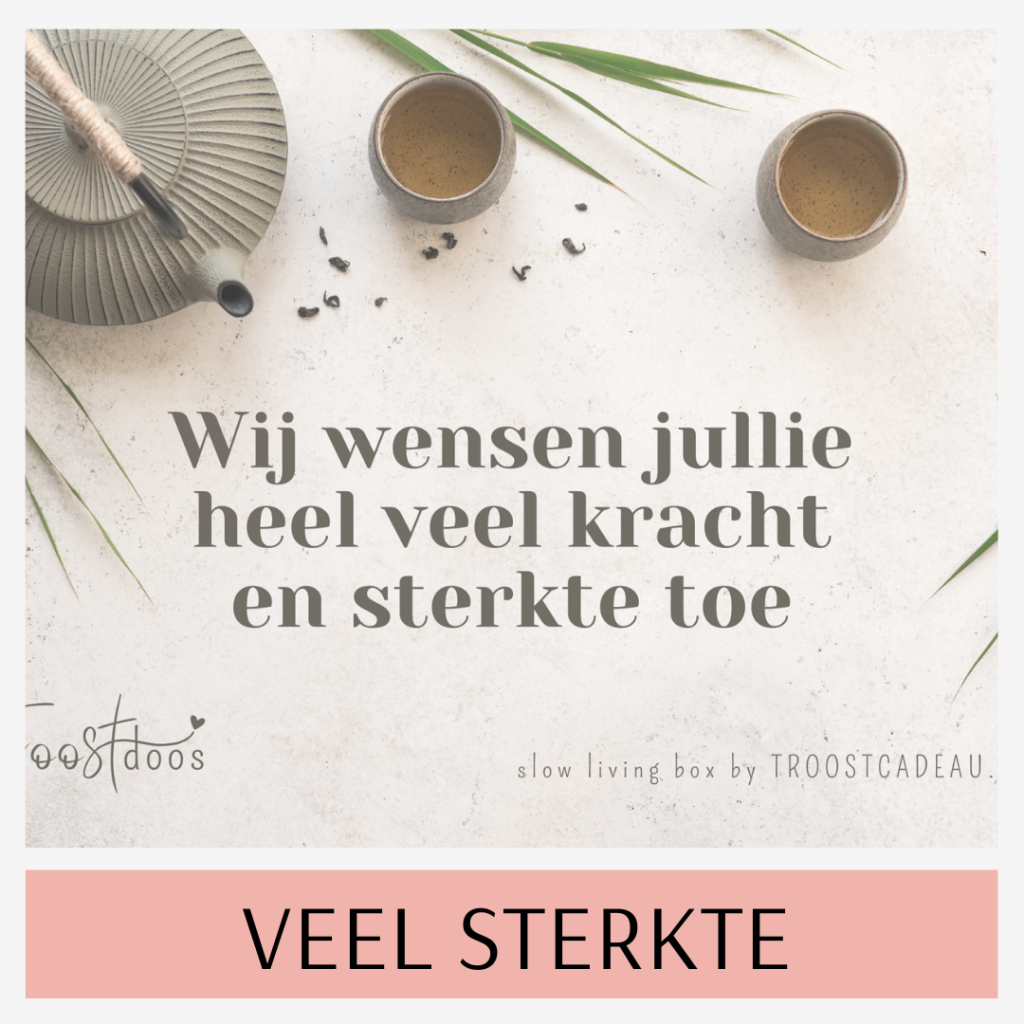 Veel sterkte Troostcadeau